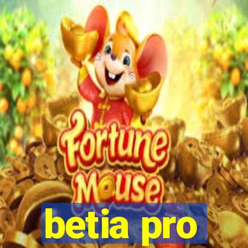 betia pro